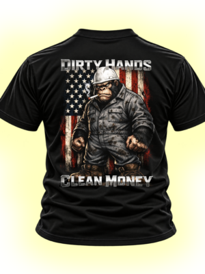 DIRTY HANDS CLEAN MONEY – American Gorilla
